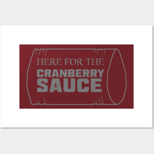 Just Here for the Cranberry Sauce Posters and Art